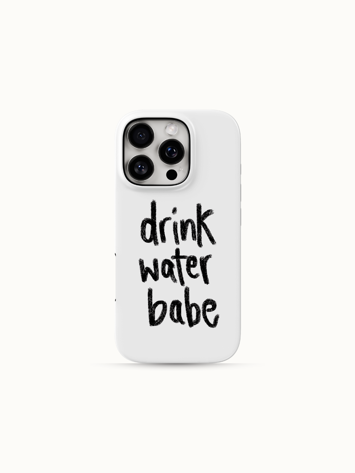 White iPhone case with black handwritten drink water babe lettering, back view